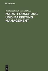 Marktforschung und Marketing Management - Wolfgang Gaul, Daniel Baier