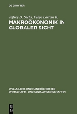 Makro&ouml;konomik in globaler Sicht - Jeffrey D. Sachs, Felipe Larrain B.