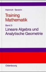 Gert Heinrich; Thomas Severin: Training Mathematik / Lineare Algebra und Analytische Geometrie - Gert Heinrich, Thomas Severin