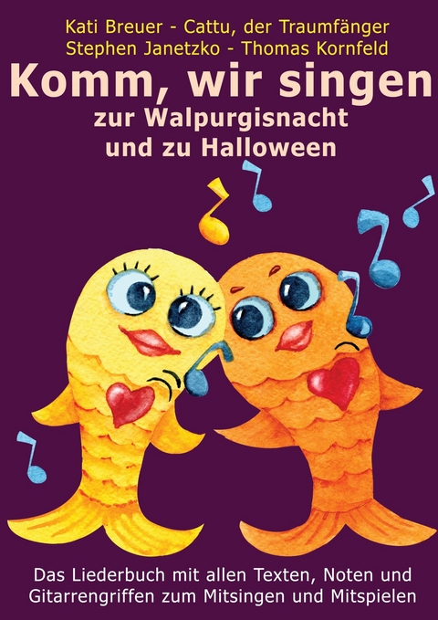 Komm, wir singen zur Walpurgisnacht und zu Halloween - Stephen Janetzko, Thomas Kornfeld, Kati Breuer, Cattu der Traumf&auml;nger