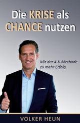 Die Krise als Chance nutzen - Volker Heun