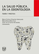 La salud p&uacute;blica en la odontolog&iacute;a - Mar&iacute;a Cristina Sifuentes Valenzuela, Mar&iacute;a Elena Nieto Cruz, Javier Fuente de la Hern&aacute;ndez