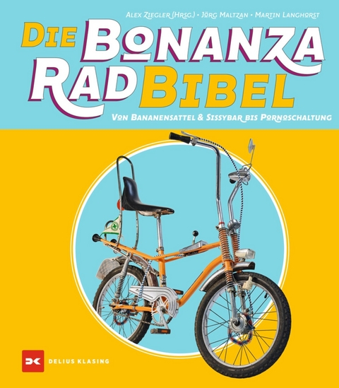 Die Bonanzarad-Bibel - J&ouml;rg Maltzan, Martin Langhorst, Alexander Ziegler