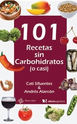 101 recetas sin carbohidratos (o casi) - Cati Sifuentes