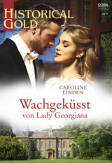 Wachgek&uuml;sst von Lady Georgiana - Caroline Linden