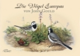 John Gould - Die V&ouml;gel Europas