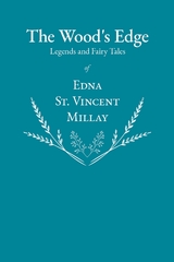The Wood's Edge - Legends and Fairy Tales of Edna St. Vincent Millay -  Millay