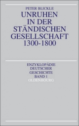Unruhen in der st&auml;ndischen Gesellschaft 1300-1800 - Peter Blickle