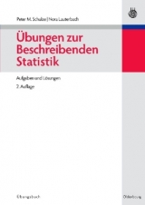 Übungen zur Beschreibenden Statistik - Schulze, Peter M.; Lauterbach, Nora