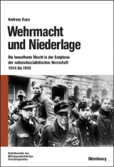Wehrmacht und Niederlage - Andreas Kunz