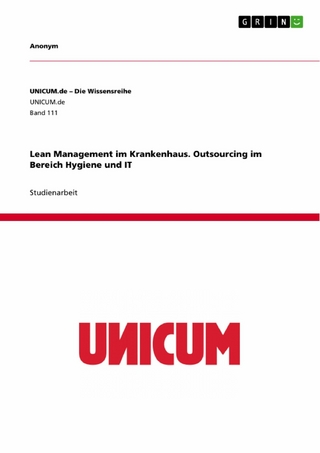 Lean Management im Krankenhaus. Outsourcing im Bereich Hygiene und IT