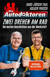 Die Autodoktoren - Zwei drehen am Rad - Hans-J&uuml;rgen Faul, Holger Parsch