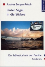 Unter Segel in die S&uuml;dsee - Andrea Bergen-R&ouml;sch