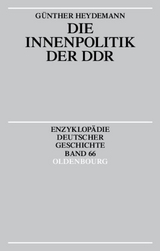 Die Innenpolitik der DDR - G&uuml;nther Heydemann