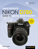 David Busch's Nikon D780 Guide to Digital Photography - David D. Busch