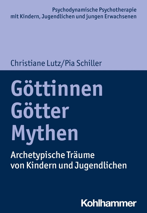 G&ouml;ttinnen, G&ouml;tter, Mythen - Christiane Lutz, Pia Schiller