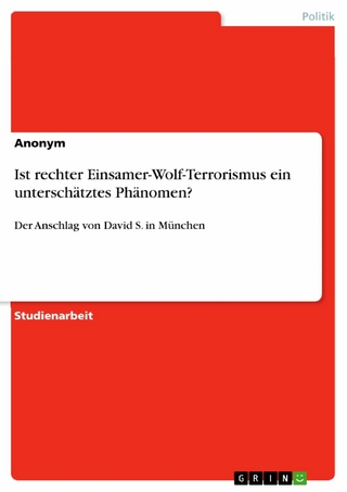 Ist rechter Einsamer-Wolf-Terrorismus ein unterschätztes Phänomen?