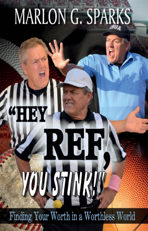 &quote;Hey Ref, You Stink!&quote; -  Marlon G. Sparks