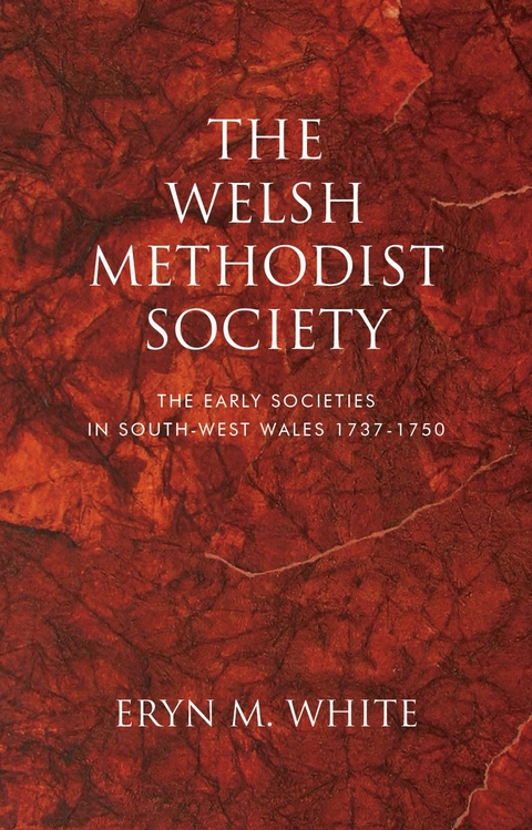 The Welsh Methodist Society - Eryn M. White