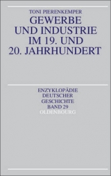 Gewerbe und Industrie im 19. und 20. Jahrhundert - Toni Pierenkemper