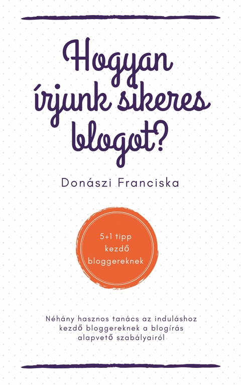 Hogyan írjunk sikeres blogot? - Franciska Donászi