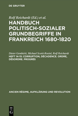 Handbuch politisch-sozialer Grundbegriffe in Frankreich 1680-1820 / Corruption, D&eacute;cadence. Ordre, D&eacute;sordre. Progr&egrave;s - Dieter Gembicki, Michael Scotti-Rosinl, Rolf Reichardt