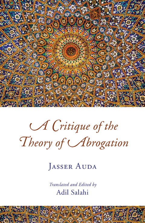 A Critique of the Theory of Abrogation - Jasser Auda