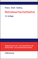 Betriebswirtschaftslehre - S&ouml;nke Peters, Rolf Br&uuml;hl, Johannes N. Stelling