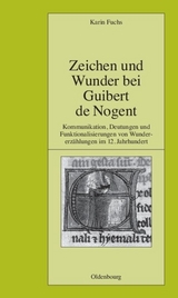 Zeichen und Wunder bei Guibert de Nogent - Karin Fuchs