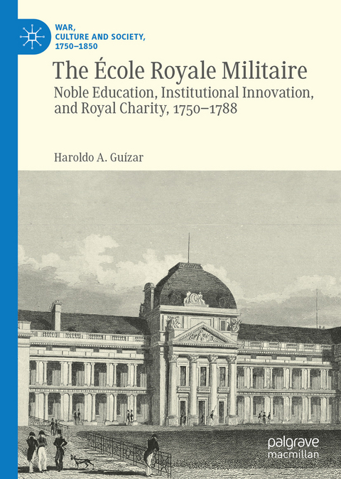 The &Eacute;cole Royale Militaire -  Haroldo A. Gu&iacute;zar