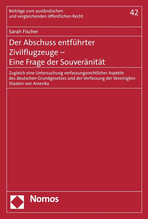 Der Abschuss entf&uuml;hrter Zivilflugzeuge - Eine Frage der Souver&auml;nit&auml;t - Sarah Fischer