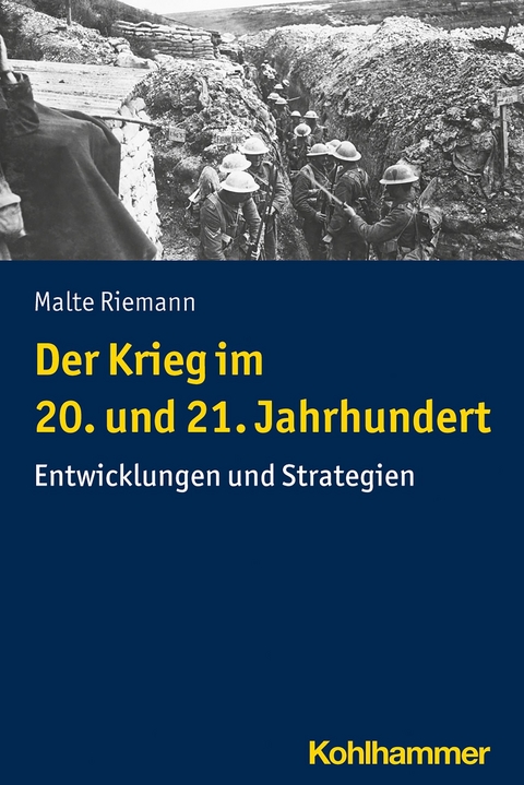 Der Krieg im 20. und 21. Jahrhundert -  Malte Riemann