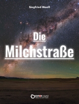 Die Milchstra&szlig;e - Siegfried Maa&szlig;
