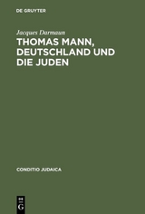 Thomas Mann, Deutschland und die Juden - Jacques Darmaun