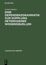 Eine Dependenzgrammatik zur Kopplung heterogener Wissensquellen - Norbert Br&ouml;ker