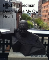 Deep Inside My Own Head - Mitchell Friedman