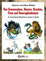Von Seemonstern, Hexern, Drachen, Feen und Smaragdenbienen - Klaus M&ouml;ckel