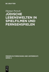 J&uuml;dische Lebenswelten in Spielfilmen und Fernsehspielen - Dietmar Pertsch
