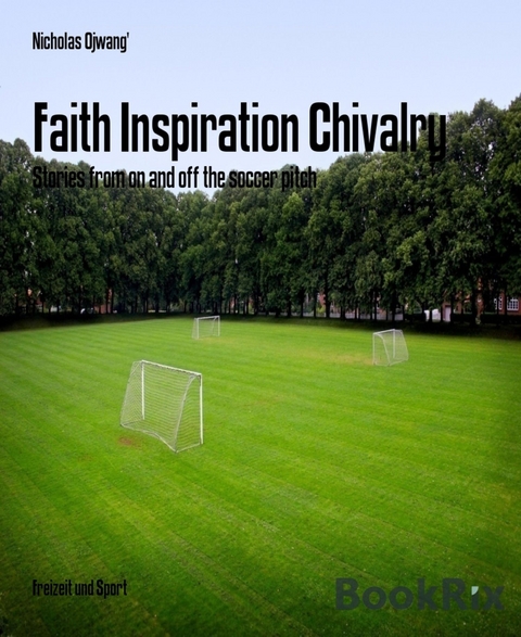 Faith Inspiration Chivalry -  Ojwang&  apos;  Nicholas