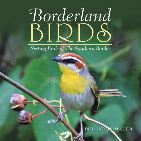 Borderland Birds - Roland H. Wauer