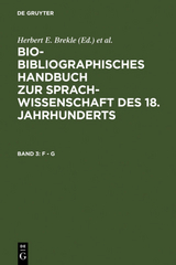 Bio-bibliographisches Handbuch zur Sprachwissenschaft des 18. Jahrhunderts / F - G - 
