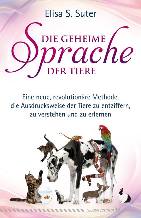 Die geheime Sprache der Tiere - Elisa S. Suter
