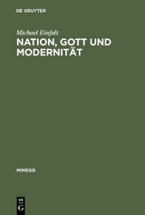 Nation, Gott und Modernit&auml;t - Michael Einfalt
