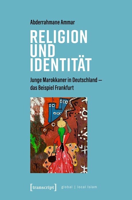 Religion und Identit&auml;t - Abderrahmane Ammar