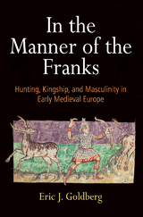 In the Manner of the Franks - Eric J. Goldberg