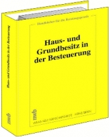 Haus- und Grundbesitz in der Besteuerung - J&uuml;rgen P. Birle, Hermann Bernwart Brandenberg, Hartmut G&auml;nger, Dieter Gr&uuml;tzner, Wolfgang Knobel, J&uuml;rgen Koch, Gerd Stuhrmann, Ralf Sikorski