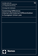 Governing Difference: Internal and External Differentiation in European Union Law - Christoph M. Sielmann