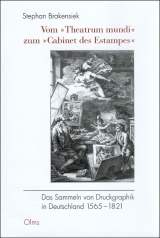Vom "Theatrum mundi" zum "Cabinet des Estampes" - Stephan Brakensiek