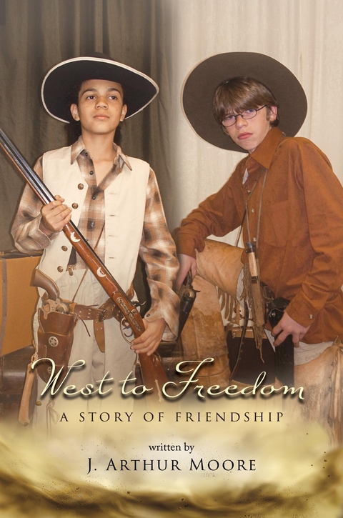 West to Freedom - J. Arthur Moore