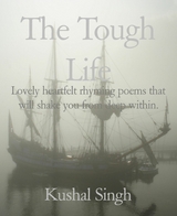 The Tough Life - Kushal Singh